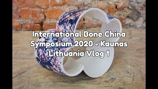 International Bone China Symposium 2020 - Kaunas Lithuania Vlog 1