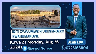 #INGINGOYUMUNSI: IGITI CYAVUMWE N'URUSENGERO RWAHUMANUWE || Kuwa 2 w'isabato [Monday Aug 26, 2024]