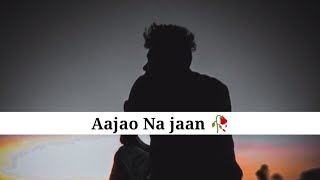 Aajao Na Jaan 🥀 Sad Shayari broken Shayari WhatsApp Status Video || Asad Status