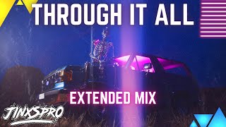 JINXSPR0 - Through It All (Extended Mix)