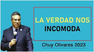 Chuy olivares 2023 - La Verdad Nos Incomoda