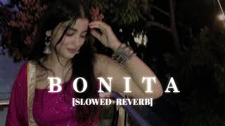 BONITA Lofi  [Slowed Reverb] -YoYoHoneySingh  || Kumar_MT 🎧