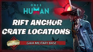 Gaia Military Base - ALL Crate Locations | Once Human Gameplay Guide