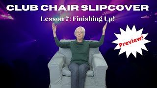 The Club Chair Slipcover | WEEK 7 - Lesson 7 -  Finishing Up!