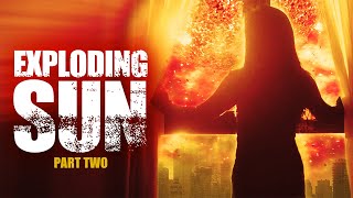 Exploding Sun | Part 2 of 2 | FULL MOVIE | Action, Disaster | 2013