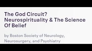 1059th BSNNP meeting: The God Circuit? Neurospirituality & The Science Of Belief