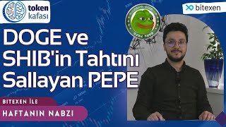 Bitexen ile Haftanın Nabzı | Bolüm 3 | Shiba ve Dogecoin'e yeni rakip: PEPE!