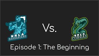 Cobras Vs. Barbarians - NRLA Master League Run *NEW SERIES* - Ep: 1 - The Beginning