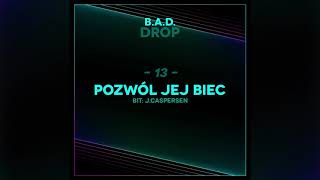 B.A.D. - 13. Pozwól jej biec // DROP