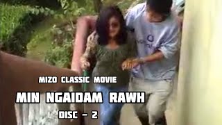 Min ngaidam rawh | Disc - 2 | Mizo Film Hlui