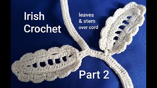 Irish Crochet Flower: Leaves and stem. Part 2