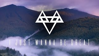 NEFFEX - I Just Wanna Be Great 🏔  | [1 Hour Version]