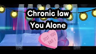 Chronic Law- You Alone (lyrics)