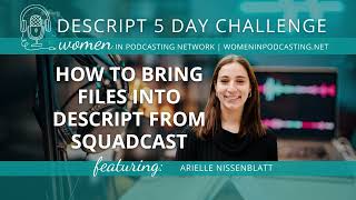 How to Bring Files into Descript from Squadcast
