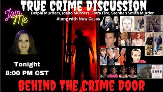 True Crime Discussion - The Delphi Murders, Idaho Murders, Stephen Smith, Trayce Nix Case