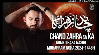 Muharram_Chand_Noha_2024___Chand_Zahra_Ka__Ahmed_Raza_Nasiri_Nohay_2024_Muharram_Nohay_2024_1446_mp3