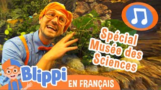 Spécial Musée des Science  | 🎵Blippi en Français -  Chansons pour enfants