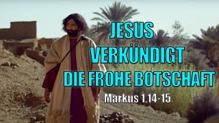 5. Jesus verkündigt die frohe Botschaft   Markus 1,14–15   The Incredi(Bi)ble Journey