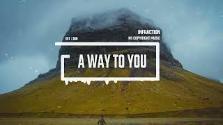 Cinematic Inspirational Piano by Infraction No Copyright Music   A Way to You0