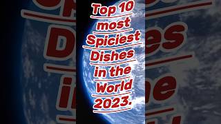 Top 10 most spiciest dishes in the world 2023 #spicy food