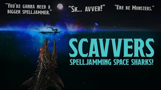 Creature Feature: Encountering Scavvers (With Narrative Introduction!)