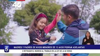 MADRES Y PADRES DE NIÑOS MENORES DE 12 AÑOS PODRÁN ADELANTAR O RETRASAR EL INGRESO AL TRABAJO