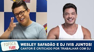 Wesley Safadão e Dj Ivis junto novamente! cantor é  criticado por trabalhar de novo com Dj