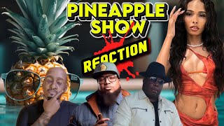 The Pineapple Reaction Show