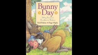 Bunny Day: Telling Time from Breakfast to Bedtime by Rick Walton Read Aloud