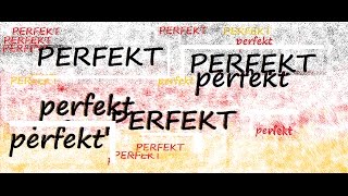 PERFEKT / Il passato (verbi regolari e irregolari)