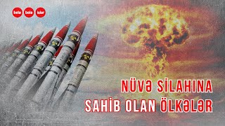 SƏSLİ tarix: Hansı ölkələrin nüvə silahı var?