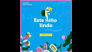 Museo sonoro 👉 Este niño lindo