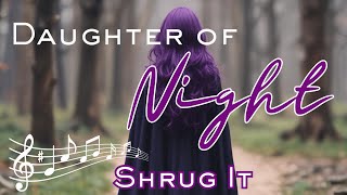 Shrug it | By Daughter of Night #newmusic #daughterofnight