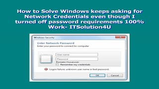 How to Solve Windows keeps asking for Network Credentials even though I turned off password