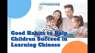 Good Habits to Help Children Succeed in Learning Chinese