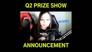 LIVE PRIZE SHOW ANNOUNCEMENT, Q2UESDAY, TONIGHT!