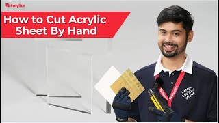 How to Cut Acrylic Sheet by Hand