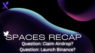 Launch Binance & Free Airdrop Question - Twitter Spaces Recap