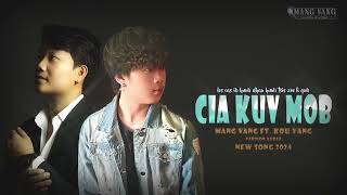 cia kuv mob - Mang Vang ft. Kou Yang | Version Audio 2024