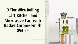 3 Tier Wire Rolling Cart,Kitchen and Microwave Cart with Basket,Chrome 2020/2/21 16:49