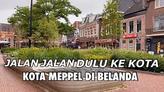 PERTAMA KALI PERGI KE KOTA SETELAH TINGGAL DI DESA | KOTA MEPPEL DI BELANDA