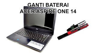 Ganti Baterai Acer Aspire One 14