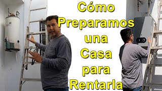 Cómo Preparamos una Casa para Rentarla: Pintura, Calentador Nuevo y Más