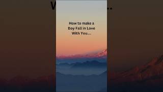 How to make a Boy Fall in Love With You #yoububeshort #youtubefeedshorts #youtubeshorts #youtube