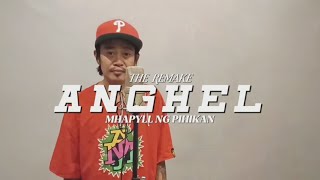 Anghel (The Remake) - Mhapyll Ng Pihikan (Prod by. Chestah Beats)