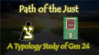 Path of the Just  - A Typology Study of Genesis 24