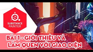 Bài 1 - Giới thiệu và làm quen giao diện | Học Substance Online - Đức Nè