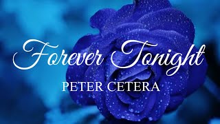 FOREVER TONIGHT...#petercetera