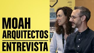 Entrevista MOAH Arquitectos | Foro Contract | BILBAO