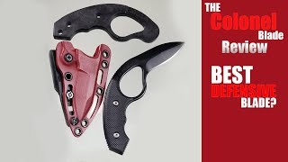 Colonel Blade | EDC Best Defensive Blade?